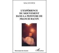 L'EXPÉRIENCE DU MOUVEMENT DANS LA PEINTURE DE FRANCIS BACON
