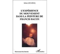 L'expérience du mouvement dans la peinture de Francis Bacon – L'Harmattan