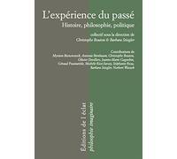 L'expérience du passé: Histoire, philosophie et politique
