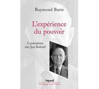 L'Expérience du pouvoir Conversations avec Jean Bothorel - Raymond Barre - Fayard - broché - Entretien