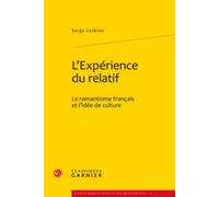 L'expérience Du Relatif - Le Romantisme Français Et L'idée De Culture