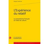 L'Expérience du relatif Serge Zenkine (Auteur), Pierre Glaudes (Collection dirigée par), Paolo Tortonese (Collection dirigée par)