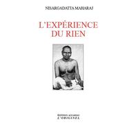 L'expérience du rien Entretiens sur la réalisation de l'infini - Nisargadatta Maharaj - L'originel Accarias - broché - Essai