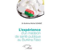 L'expérience d'un médecin de santé publique au Burkina Faso - Brahima Michel Sombie - L'harmattan - broché - Etude