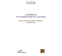 L'expérience d'un observatoire de la jeunesse Jeunes ruraux et jeunes filles des quartiers du Sud Essonne - Anne Olivier - L'harmattan - broché - Etude