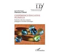 L'expérience éducative plurielle Recherche, éducation comparée, pédagogies et nouvelles technologies - Patricia Chirot - L'harmattan - broché - Guide