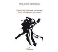 L'expérience esthétique en question Enjeux philosophiques et artistiques - Josette Trepanier - L'harmattan - broché - Essai