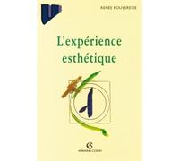 L'expérience esthétique - - Renée Bouveresse-Quilliot - Armand Colin - Livre