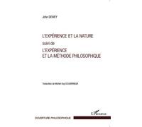L'expérience et la nature suivi de l'expérience et la méthode philosophique