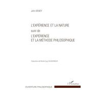 John Dewey – L'expérience et la nature – Suivi de l'expérience et la méthode philosophique – Broché