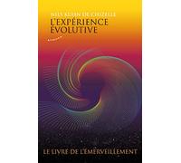 L'expérience évolutive - Le livre de l'émerveillement