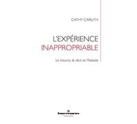 L'expérience inappropriable Le trauma, le récit et l'histoire - Cathy Caruth - Hermann - broché - Essai