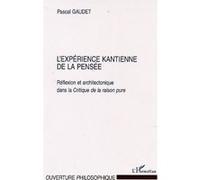 L'expérience kantienne de la pensée Pascal Gaudet (Auteur)