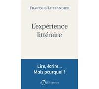 L'experience litteraire François Taillandier (Auteur)