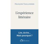 L'experience litteraire - François Taillandier - L'observatoire Eds De - broché - Essai