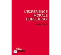 L'expérience morale hors de soi