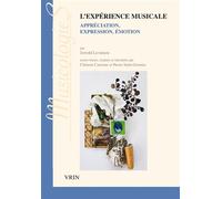 L'expérience musicale Appréciation, expression, émotion - Jerrold Levinson - Vrin - broché - Essai
