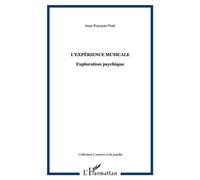 L'expérience musicale Exploration psychique - Jean-François Pratt - L'harmattan - broché - Etude