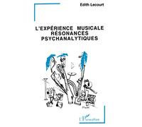 L'expérience musicale: Résonances psychanalytiques