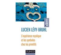 L'expérience mystique et les symboles chez les primitifs