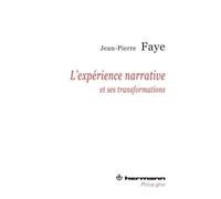 L'expérience narrative et ses transformations Philosophie du transformat, Volume 2 - Jean-Pierre Faye - Hermann - broché - Essai