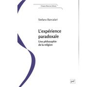 L'expérience Paradoxale - Une Philosophie De La Religion