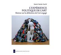 L'expérience politique de l'art: Retour sur la déféfnition de l'art engagé