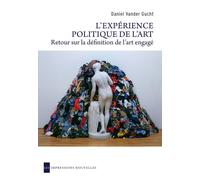 L'expérience politique de l'art: Retour sur la déféfnition de l'art engagé