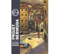 Projet Bermuda - Tome 2 - Histoires Plus Ou Moins Courtes