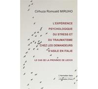L'expérience psychologique du stress et du traumatisme chez les demandeurs d'asile Le cas de la province de Lecco - Miruho Cirhuza Romuald - L'harmattan - broché - Essai