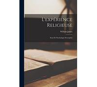 L'expérience Religieuse: Essai De Psychologie Descriptive