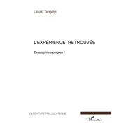 L'expérience retrouvée: Essais philosophiques I