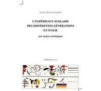 L'expérience scolaire des différentes générations en Italie Giulia Maria Cavaletto (Auteur)