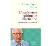 L'expérience spirituelle chrétienne et son discernement Dominique Salin (Auteur)