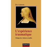 L'expérience traumatique - Clinique des violences sexuelles