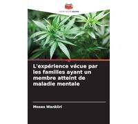 L'expérience vécue par les familles ayant un membre atteint de maladie mentale