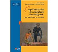 L'expérimentation des médiateurs de santé/pairs: Une révolution intranquille.