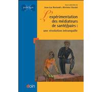 L'expérimentation des médiateurs de santé/pairs: Une révolution intranquille.