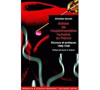 L'expérimentation humaine: Discours et pratiques en France 1900-1940