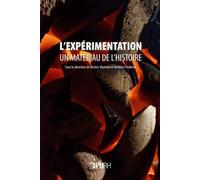 L'expérimentation, un matériau de l'histoire - Nicolas Monteix - Presses universitaires de Rouen et du Havre - broché - Essai