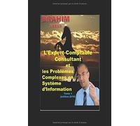 L'expert-Comptable Consultant Et Les Problã¿Mes Complexes En Systã¿Me D'information (Tome 1)