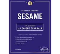 L'expert du concours SESAME: 250 questions de logique générale