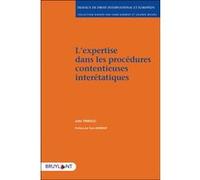 L'expertise dans les procédures contentieuses interétatiques Julie Tribolo (Auteur), Yann Kerbrat (Préface)