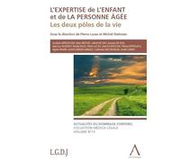 l'expertise de l'enfant et de la personne âgée. les deux pôles de la vie