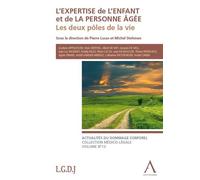 L'expertise de l'enfant et de la personne âgée. les deux pôles de la vie Les deux pôles de la vie - Collectif - Anthemis - broché - Manuel