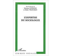 L'expertise du sociologue - Monique Legrand - L'harmattan - broché - Etude