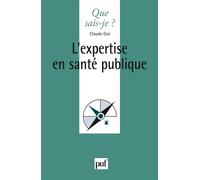 L'expertise en santé publique - Claude Got - Que Sais-Je - Poche - Essai