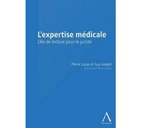L'expertise médicale Clés de lecture pour le juriste - lucas p. Joseph g. - Anthemis - broché - Etude