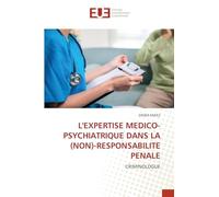 L'EXPERTISE MEDICO-PSYCHIATRIQUE DANS LA (NON)-RESPONSABILITE PENALE: CRIMINOLOGUE
