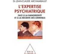 L'Expertise psychiatrique Jean-Claude Archambault (Auteur)